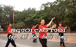 Người cao tuổi tập thể dục buổi sáng | Nhịp sống Hà Nội | 22/04/2025