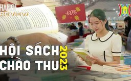 Cuối tuần đi 'Hội săn sách hay' | HANOI Reviews | 22/09/2023