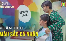 Trải nghiệm ba cách xác định gam màu tôn da nhất | Hà Nội Reviews | 21/12/2023