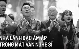 Một nhà lãnh đạo ấm áp trong mắt văn nghệ sĩ