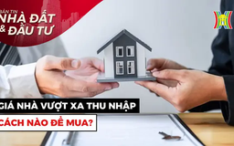 Bản tin Nhà đất và đầu tư | 24/04/2025