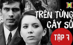 Trên từng cây số - Tập 7