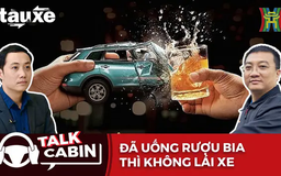Talk cabin: Đã uống rượu bia, không lái xe | Bản tin Tàu và Xe | 25/01/2025