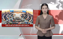 Quốc tế nỗ lực kiểm soát dịch Covid-19 | Nhìn ra thế giới | 25/05/2025