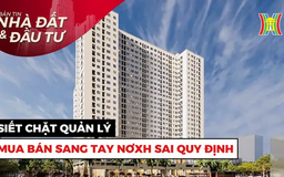 Bản tin Nhà đất và đầu tư | 26/04/2025