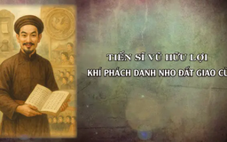 Tiến sĩ Vũ Hữu Lợi, khí phách danh nho đất Giao Cù | Danh nhân Thăng Long - Hà Nội | 25/05/2025