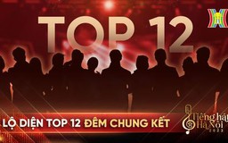 Lộ diện 12 gương mặt sáng giá tại chung kết 'Tiếng hát Hà Nội'
