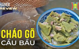 Bạn đã từng thử món cháo gõ độc lạ này chưa?| Hanoi Review| 27/10/2023