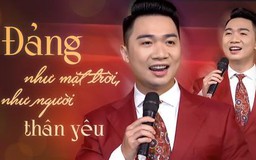 Đảng như mặt trời, như người thân yêu