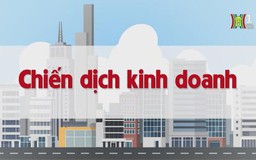 Chiến dịch kinh doanh | Chuyện quanh ta | tập 204 | 28/10/2023