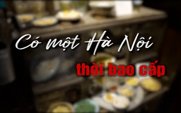 Có một Hà Nội thời bao cấp | Người Hà Nội | 30/03/2025