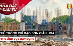Bản tin Nhà đất và đầu tư | 30/05/2025