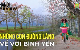 Trải nghiệm khó quên trên những con đường về với bình yên | Hanoi Review | 31/03/2024
