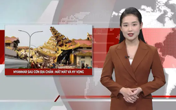 Myanmar sau cơn địa chấn: mất mát và hy vọng  | Nhìn ra thế giới | 31/03/2025