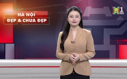 Hà Nội đẹp và chưa đẹp | 01/04/2025