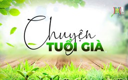 Người cao tuổi với hoạt động khuyến học | Chuyện tuổi già | 02/03/2025