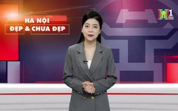 Hà Nội đẹp và chưa đẹp | 05/02/2025
