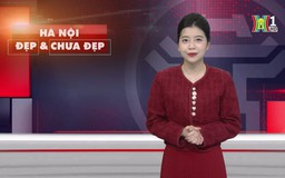 Hà Nội đẹp và chưa đẹp | 08/03/2025