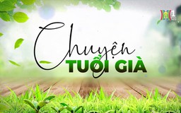 Người cao tuổi có nên cho vay tiền | Chuyện tuổi già | 08/12/2024
