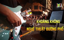 Khoảng không cho nghệ thuật đường phố | Cuộc sống thành thị | 10/11/2024