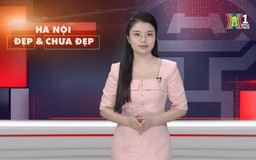 Hà Nội đẹp và chưa đẹp | 10/06/2025