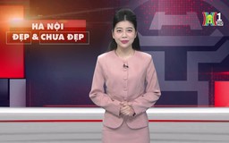 Hà Nội đẹp và chưa đẹp | 11/03/2025