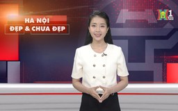 Hà Nội đẹp và chưa đẹp | 15/06/2025