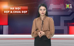 Hà Nội đẹp và chưa đẹp | 18/06/2025