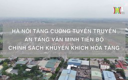 Hà Nội tăng cường tuyên truyền an táng văn minh tiến bộ| Phóng sự | 19/10/2024
