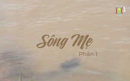 Sông Mẹ (Phần 1)