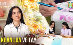 Độc đáo khăn lụa vẽ tay tại Hà Nội | HANOI Review | 22/05/2025