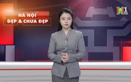 Hà Nội đẹp và chưa đẹp | 23/05/2025
