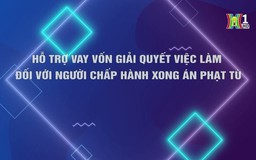 Hỗ trợ vay vốn giải quyết việc làm cho người chấp hành xong án phạt tù | Phóng sự | 30/11/2024