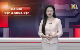 Hà Nội đẹp và chưa đẹp | 25/02/2025