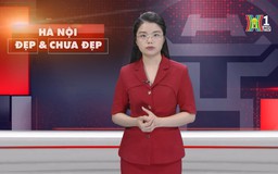 Hà Nội đẹp và chưa đẹp | 28/05/2025