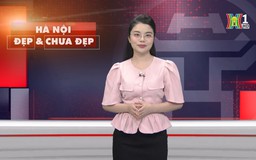 Hà Nội đẹp và chưa đẹp | 29/04/2025