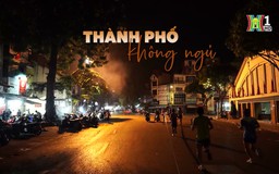 Thành phố không ngủ | Cuộc sống thành thị | 30/11/2024