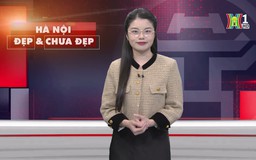 Hà Nội đẹp và chưa đẹp | 31/03/2025