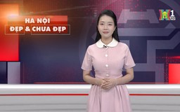 Hà Nội đẹp và chưa đẹp | 31/05/2025