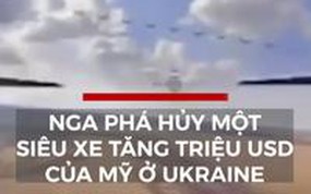 Nga phá huỷ một siêu xe tăng triệu USD của Mỹ ở UKraine