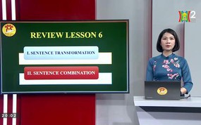 Ôn thi môn tiếng Anh: Review lesson 6
