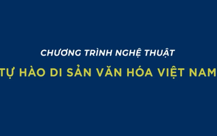 Tự hào di sản văn hoá Việt Nam