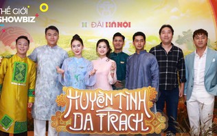 Phía sau những khung hình nghệ thuật của 'Huyền tình Dạ Trạch' | Thế giới Showbiz | 15/02/2026