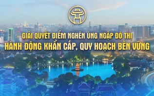 Chương trình thời sự đặc biệt: Giải quyết điểm nghẽn úng ngập đô thị - hành động khẩn cấp, quy hoạch bền vững