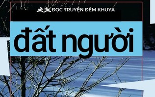 Tiểu thuyết "Đất người" (phần 11) - Kim Uyên