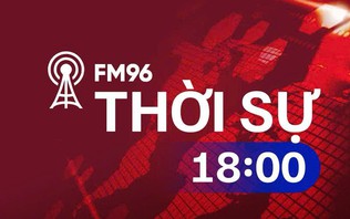 Thời sự 18h00 | 15/10/2026