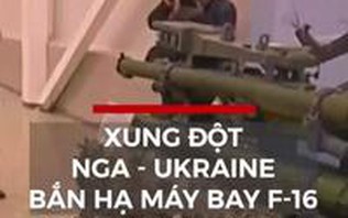 Nga cảnh báo sẽ bắn hạ F-16 trên bầu trời Ukraine