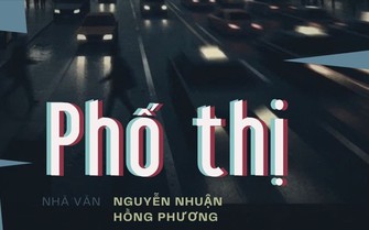 Tiểu thuyết "Phố thị" (phần cuối) - Nguyễn Nhuận Hồng Phương