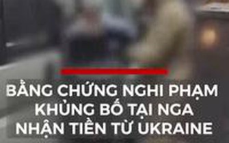 Bằng chứng nghi phạm khủng bố tại Nga nhận tiền từ Ukraine