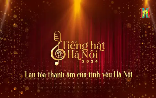 Tiếng hát Hà Nội 2024, hành trình đầy hứng khởi